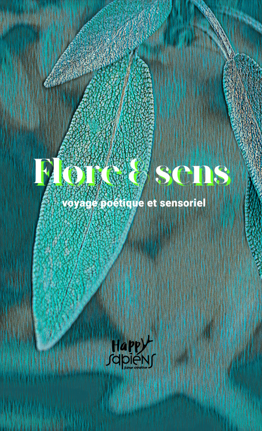 Flore et sens - voyage poétique et sensoriel proposé par Happy Sapiens